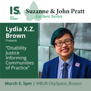 The Pratt Lecture series features Lydia X.Z. Brown on March 5 2024 at 5pm at WBUR CitySpace in Boston